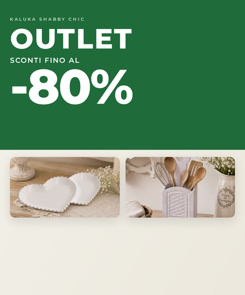 Outlet Kaluka Shabby Chic, sconti fino al -80%